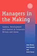 Managers in the Making: Careers, Development and Control in Corporate Britain and Japan