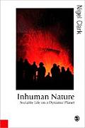 Inhuman Nature: Sociable Life on a Dynamic Planet