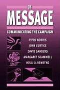 On Message: Communicating the Campaign