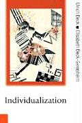 Individualization: Institutionalized Individualism and Its Social and Political Consequences