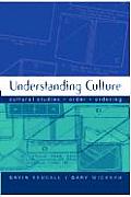 Understanding Culture: Cultural Studies, Order, Ordering