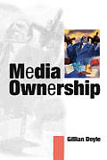 Media Ownership: The Economics and Politics of Convergence and Concentration in the UK and European Media
