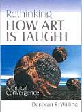 Rethinking How Art Is Taught: A Critical Convergence