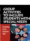 Group Activities to Include Students with Special Needs: Developing Social Interactive Skills