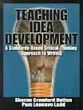 Teaching Idea Develipment: A Standards-Based Critical-Thinking Approach to Writing