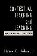 Contextual Teaching and Learning: What It Is and Why It′s Here to Stay