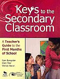 Keys to the Secondary Classroom: A Teacher's Guide to the First Months of School