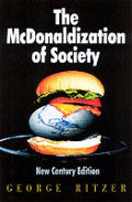 Mcdonaldization Of Society New Century E