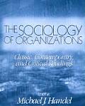 The Sociology of Organizations: Classic, Contemporary, and Critical Readings