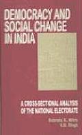 Democracy and Social Change in India: A Cross-Sectional Analysis of the National Electorate