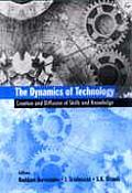 The Dynamics of Technology: Creation and Diffusion of Skills and Knowledge