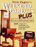 Nick Englers Weekend Projects Plus 40 Great Woodworking Projects