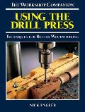 Using the Drill Press Workshop Companion