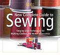 New Complete Guide To Sewing Step By Step Techniques