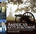 Americas Battlegrounds Walk in the Footsteps of Americas Greatest