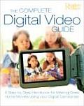 Complete Digital Video Guide A Step By St