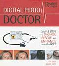 Digital Photo Doctor Simple Steps to Diagnose Rescue & Enhance Your Images