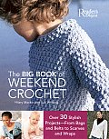 Big Book of Weekend Crochet Over 30 Stylish Projects From Bags & Belts to Scarves & Wraps