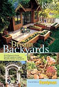 Dream Backyards From Planters to Decks Over 30 Projects to Create a Beautiful Outdoor Living Space
