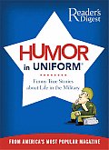 Humor in Uniform Funny True Stories about Life in the Military