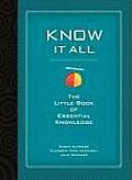 Know It All The Little Book of Essential Knowledge