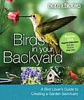 Birds in Your Backyard A Bird Lovers Guide to Creating a Garden Sanctuary