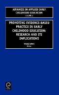 Promoting Evidence-Based Practice in Early Childhood Education: Research and Its Implications