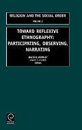 Toward Reflexive Ethnography: Participating, Observing, Narrating