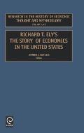 Richard T Ely: The Story of Economics in the United States