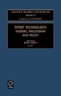 Sport Technology: History, Philosophy and Policy