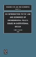 Introduction to the Law and Economics of Environmental Policy: Issues in Institutional Design
