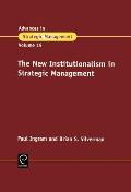 The New Institutionalism in Strategic Management