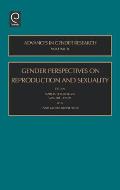 Gendered Perspectives on Reproduction and Sexuality