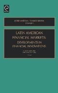 Latin American Financial Markets: Developments in Financial Innovations