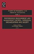 Performance Measurement and Management Control: Improving Organizations and Society
