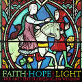 Faith Hope & Light The Art Of The St
