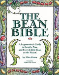 Bean Bible A Legumaniacs Guide To Lentils Peas