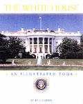 White House An Illustrated Tour
