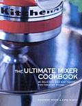 Ultimate Mixer Cookbook