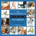 Encyclopedia of Drawing Techniques The Step By Step Illustrated Guide to Over 50 Drawing Techniques