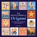Encyclopedia of Origami The Complete Fully Illustrated Guide to the Folded Paper Arts