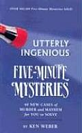 Utterly Ingenious Five Minute Mysteries