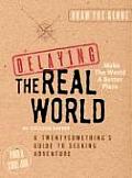 Delaying The Real World A Twentysomethings Guide to Seeking Adventure