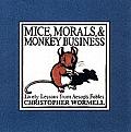 Mice Morals & Monkey Business Lively Lessons from Aesops Fables