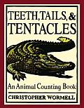 Teeth Tails & Tentacles An Animal Counting Board Book