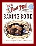Bobs Red Mill Baking Book More Than 400 Recipes Featuring Whole & Healthy Grains