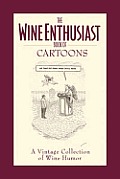 Wine Enthusiast Book Of Cartoons A Vintage Collection of Wine Humor