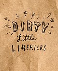 Dirty Little Limericks