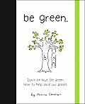Be Green Dont Be Blue Be Green How to Help Save Our Planet