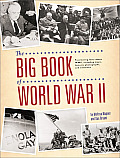 Big Book of World War II Fascinating Facts about WWII Including Maps Historic Photographs & Timelines
